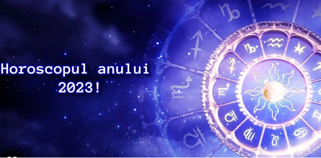 Horoscop 2023: Vezi cum va fi anul viitor pentru tine!